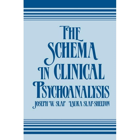 The Schema in Clinical Psychoanalysis, (Paperback)