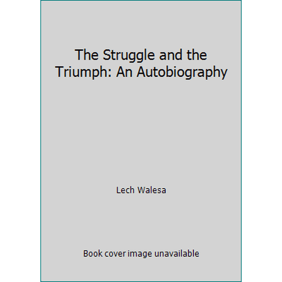Pre-Owned The Struggle and the Triumph: An Autobiography (Hardcover) 1559701498 9781559701495