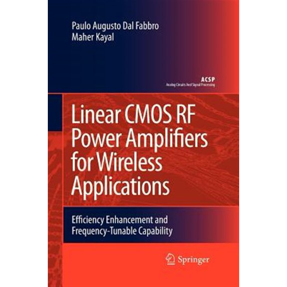 Pre-Owned Analog Circuits and Signal Processing: Linear CMOS RF Power Amplifiers for Wireless Applications: Efficiency Enhancement and Frequency-Tunable Capability (Paperback)