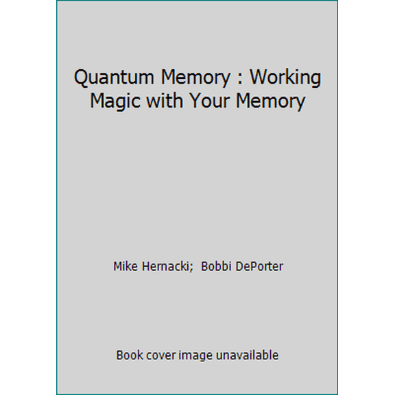 Pre-Owned Quantum Memory : Working Magic with Your Memory (Paperback) 0945525206 9780945525202