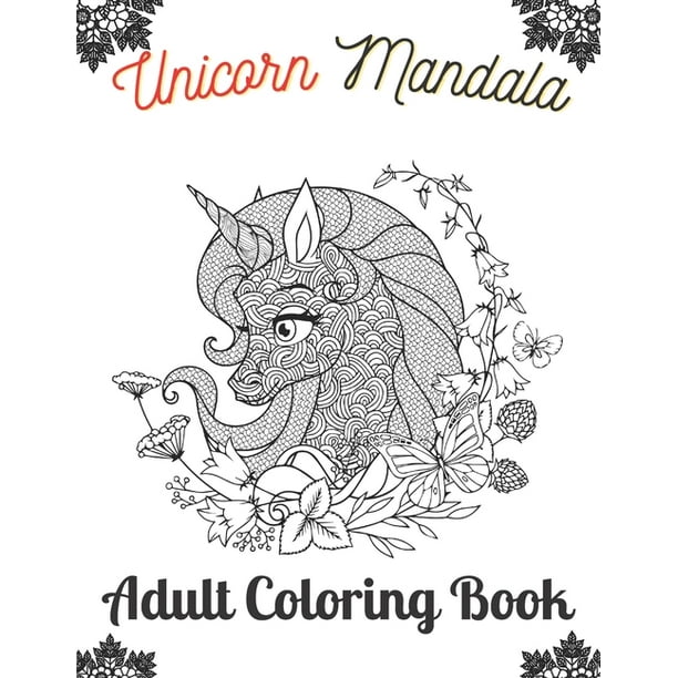 Download Andrea Rocky Unicorn Mandala Adult Coloring Book Adult Coloring Book With Beautiful Unicorn Designs For Relaxation Unicorn Coloring Book For Adult Paperback Walmart Com Walmart Com