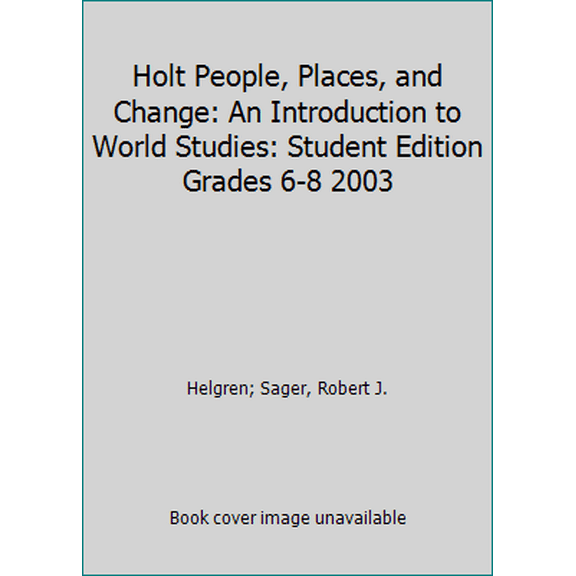 Pre-Owned Holt People, Places, and Change: An Introduction to World Studies: Student Edition Grades 6-8 2003 (Hardcover) 0030655013 9780030655012