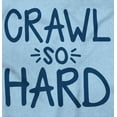 thumbnail image 2 of Crawl So Hard Funny Hip Hop Quote Romper Boys or Girls Infant Baby Brisco Brands 12M, 2 of 7