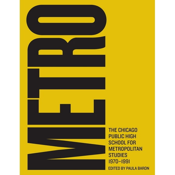 Metro: The Chicago public High school for metropolitan studies, 1970-1991, (Paperback)