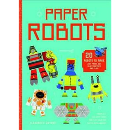 Paper Robots: 20 Robots to Make Just Press Out Glue Together and Play (Best Way To Glue Paper Together)