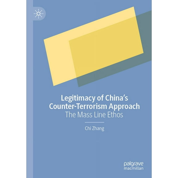 Legitimacy of China's Counter-Terrorism Approach: The Mass Line Ethos, (Paperback)