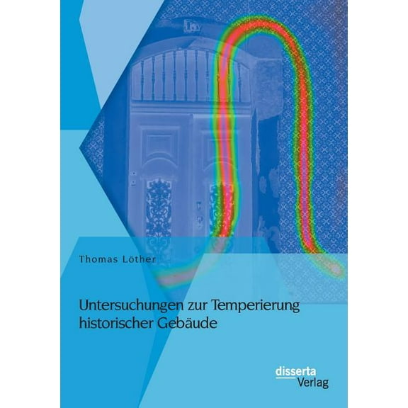 Untersuchungen zur Temperierung historischer Gebäude (Paperback)