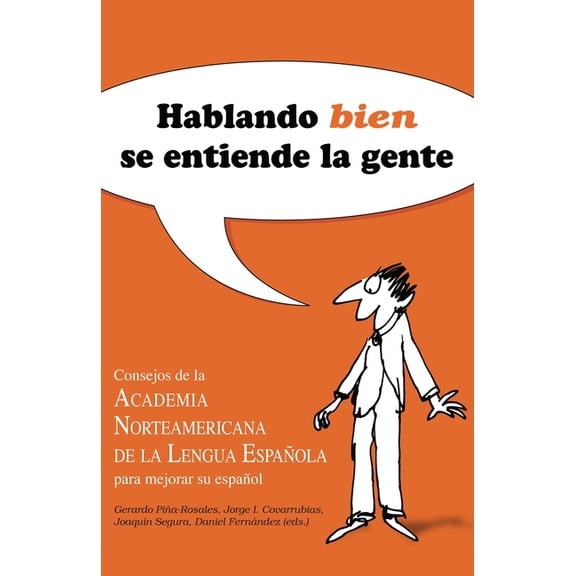 Hablando Bien Se Entiende La Gente Hablando bien se entiende la gente / Speaking Well Makes the World Go'Round 1, (Paperback)