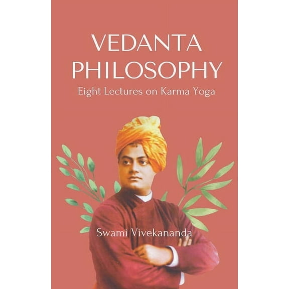 VEDANTA PHILOSOPHY Eight Lectures on Karma Yoga (Paperback)