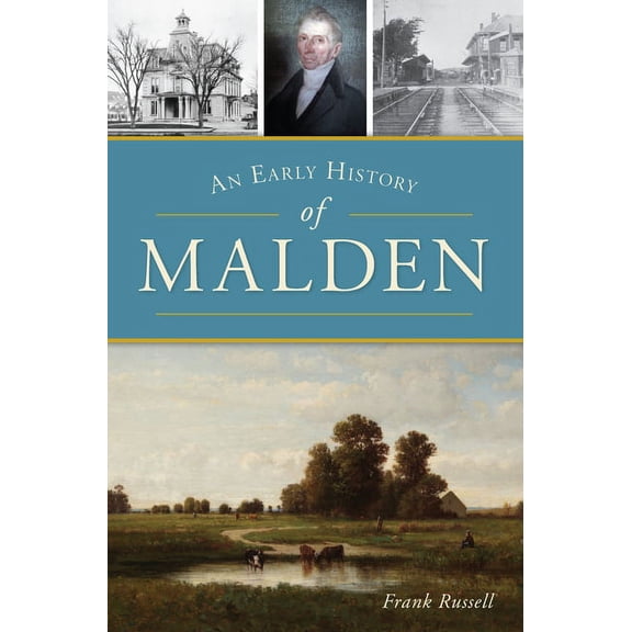 Brief History: An Early History of Malden (Paperback)