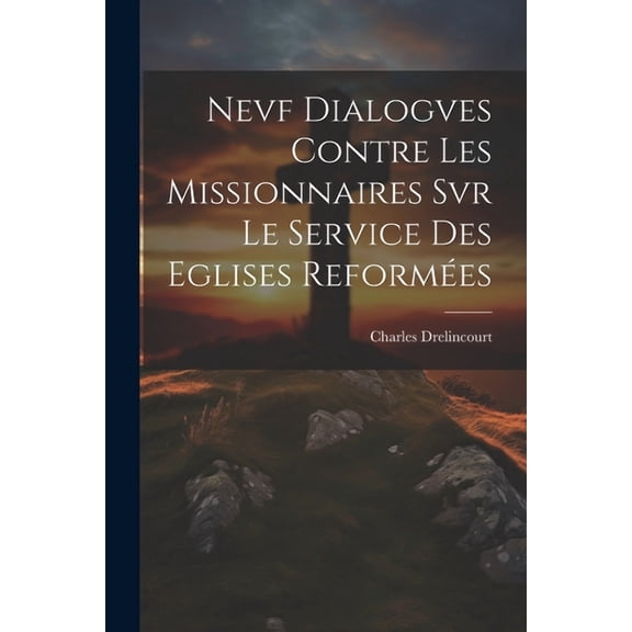 Nevf Dialogves Contre Les Missionnaires Svr Le Service Des Eglises Reformées (Paperback)