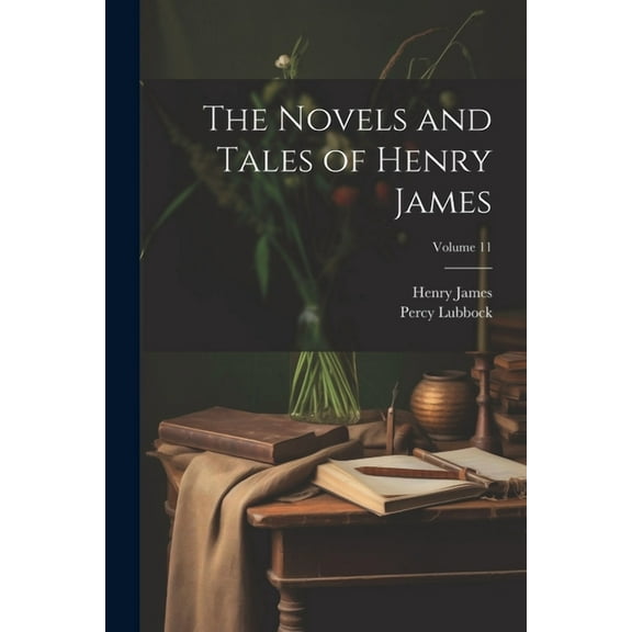 The Novels and Tales of Henry James; Volume 11 (Paperback)