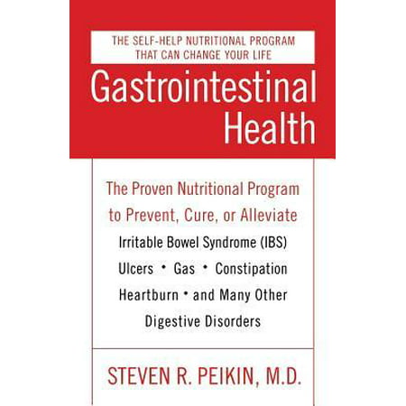 Gastrointestinal Health Third Edition: The Proven Nutritional Program to Prevent, Cure, or Alleviate Irritable Bowel Syndrome (Ibs), Ulcers, Gas, Cons