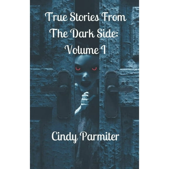 True Stories From The Dark Side: Volume 1, (Paperback)