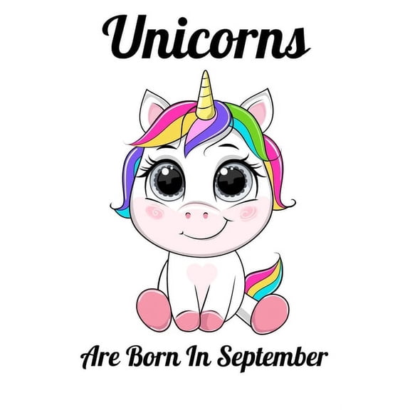Unicorns Are Born In September: Happy Unicorn Birthday, (Paperback)
