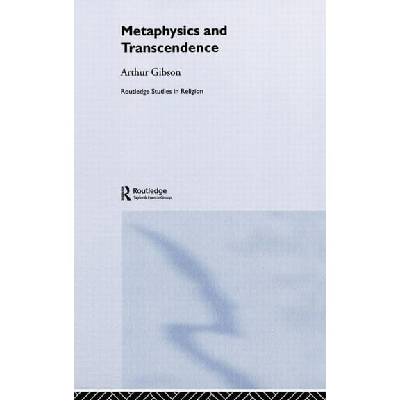 Routledge Studies in Religion Metaphysics and Transcendence, Book 5, (Hardcover)
