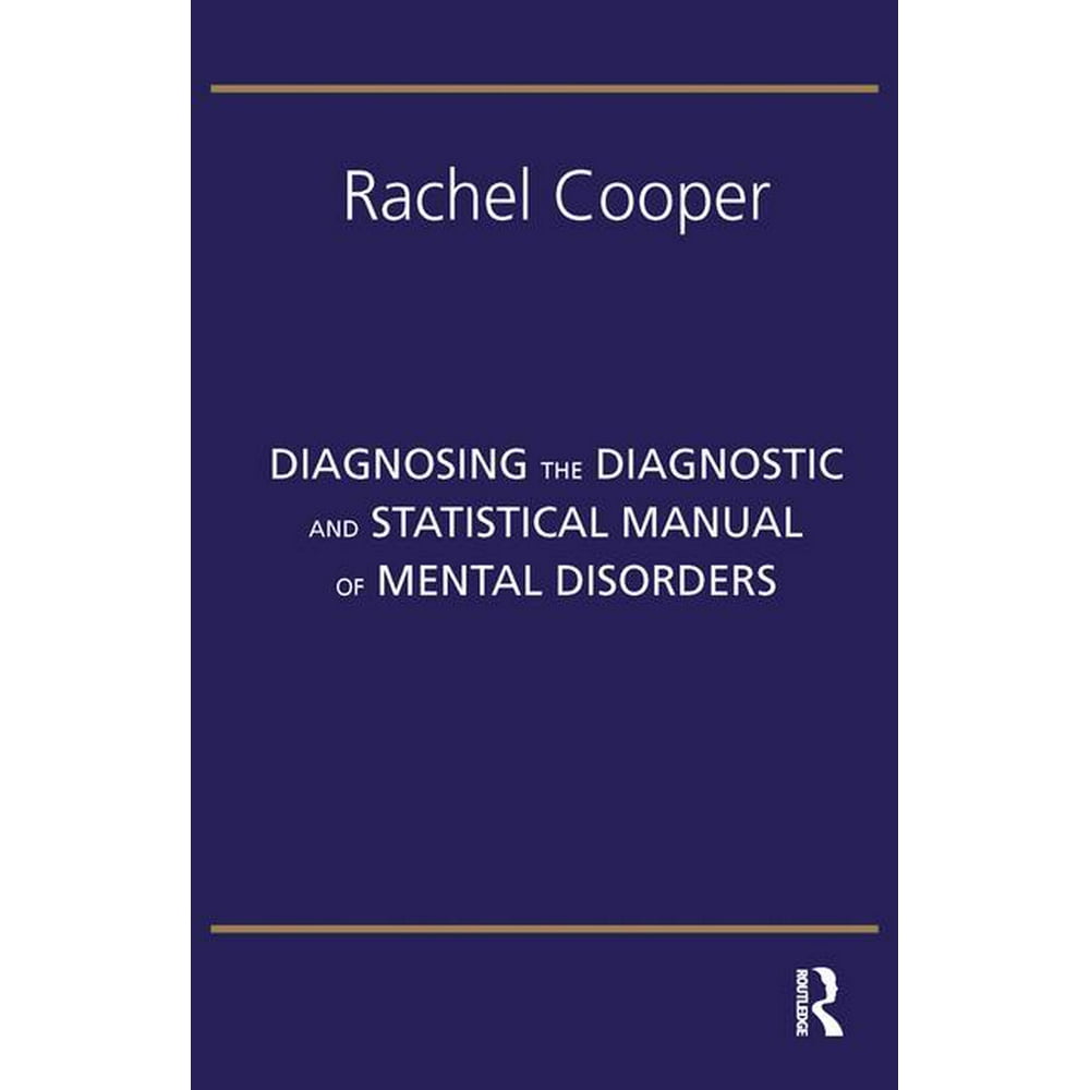 Diagnosing the Diagnostic and Statistical Manual of Mental Disorders
