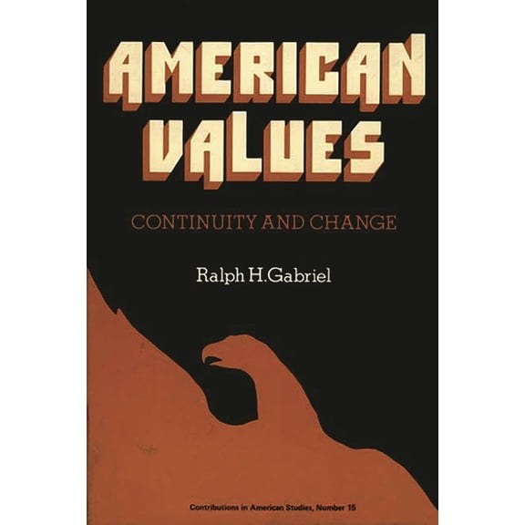 Contributions in American Studies American Values: Continuity and Change, (Hardcover)