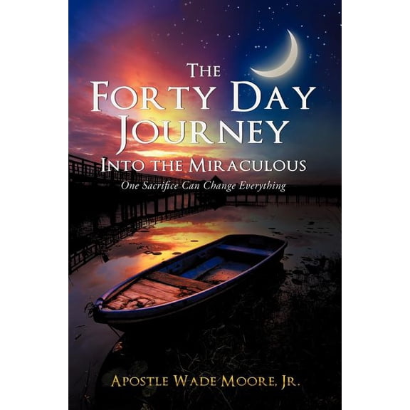 The Forty Day Journey Into the Miraculous, (Paperback)