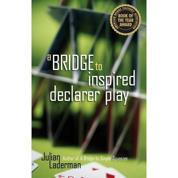 A Bridge to Inspired Declarer Play (Paperback)