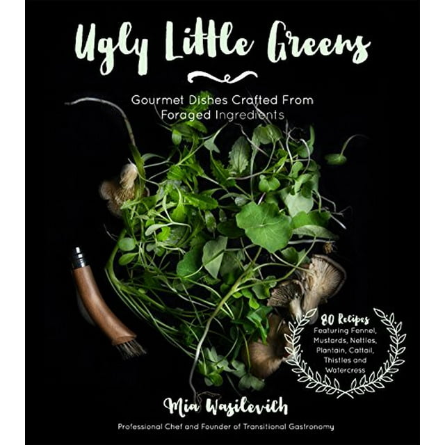 Ugly Little Greens: Gourmet Dishes Crafted From Foraged Ingredients