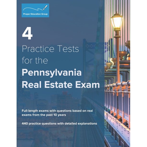 4 Practice Tests for the Pennsylvania Real Estate Exam 440 Practice