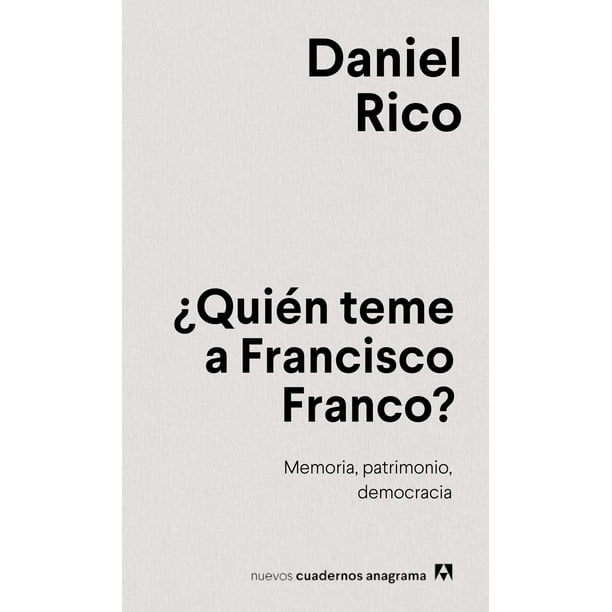 Libro ¿quien Teme A Francisco Franco? Tapa Blanda, Autor Daniel Rico, Editorial Anagrama