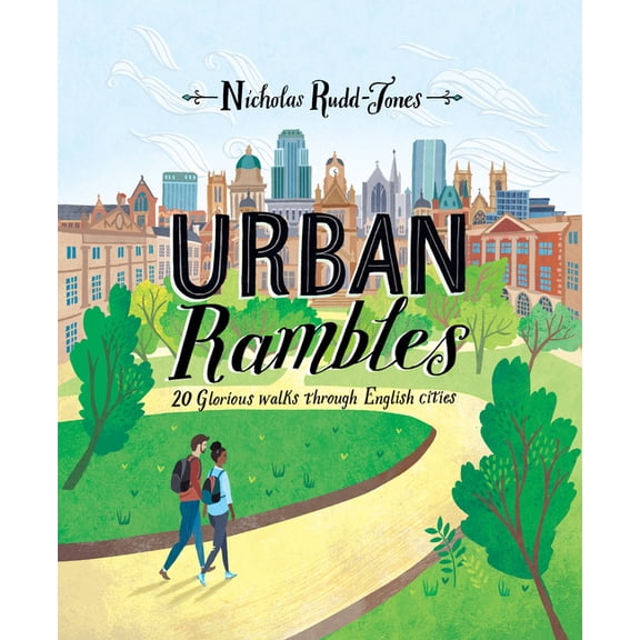 Urban Rambles: 20 Glorious Walks Through English Cities, (Paperback)