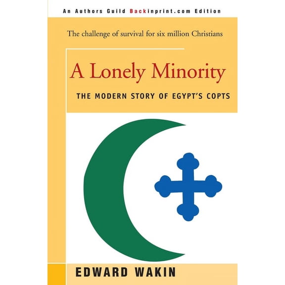 A Lonely Minority: The Modern Story of Egypt's Copts, (Paperback)