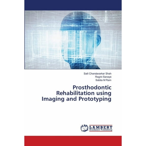Prosthodontic Rehabilitation using Imaging and Prototyping, (Paperback)