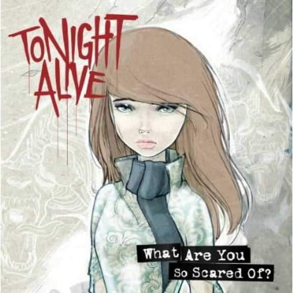 Tonight Alive - What Are You Scared of - Music & Performance - CD