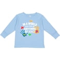 thumbnail image 3 of Inktastic In a World You Can Be Anything Be Kind Autism Awareness Boys or Girls Long Sleeve Toddler T-Shirt, 3 of 5