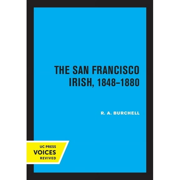 The San Francisco Irish, 1848-1880, (Paperback)