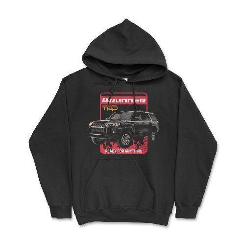 Toyota 4Runner Ready for Anything Hoodie Toyota Lifestyle