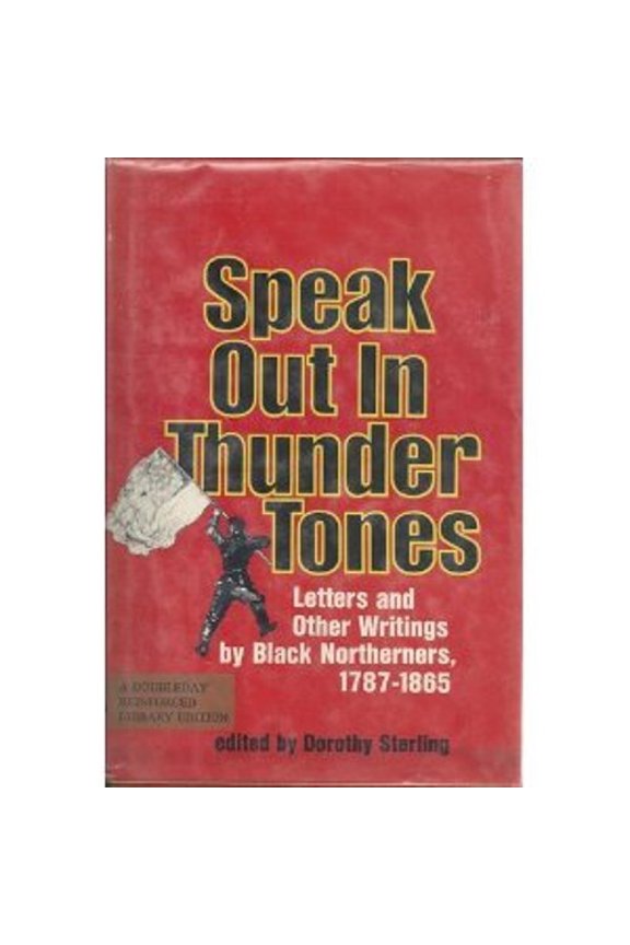 Pre-Owned Speak Out in Thunder Tones: Letters and Other Writings by Black Northeners, 1787-1865 Paperback