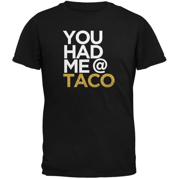 Cinco de Mayo - You Had Me at Taco Black Adult T-Shirt - 2X-Large