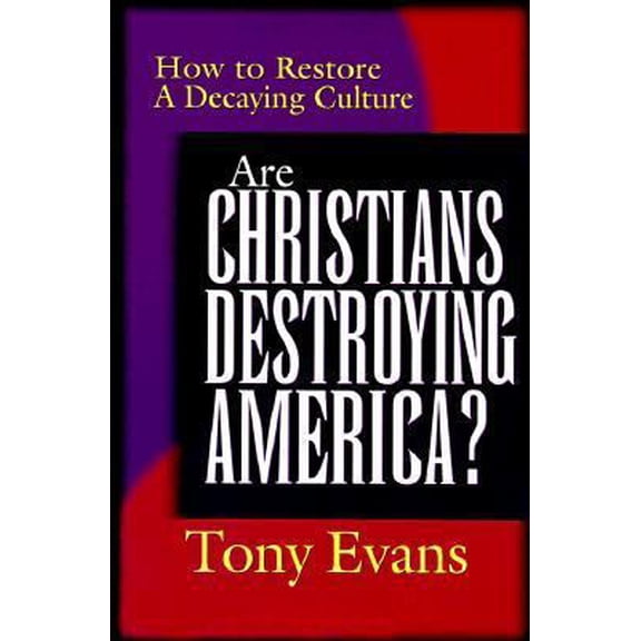 Pre-Owned Are Christians Destroying America: How to Restore a Decaying Culture (Hardcover) 0802439209 9780802439208