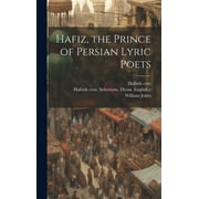 Hafiz, the Prince of Persian Lyric Poets (Hardcover)