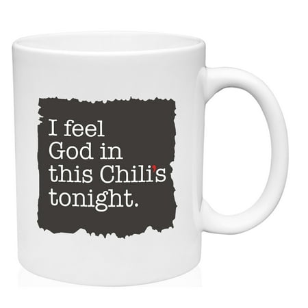 

I Feel God In This Chili s Tonight Mug Ceramic Coffee Mug Funny Gift Cup