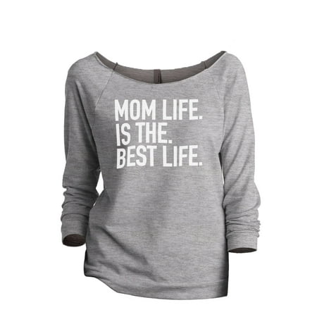 Thread Tank Mom Life is the Best Life Women's Slouchy 3/4 Sleeves Raglan Sweatshirt Sport Grey (Best Sports For Women)