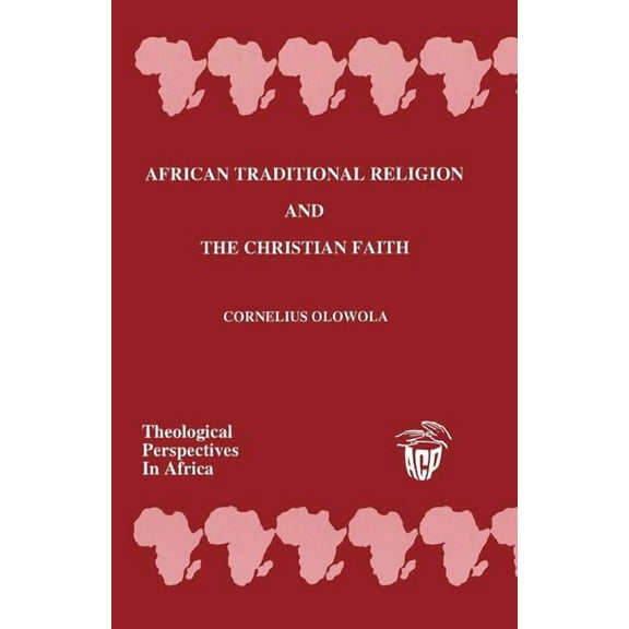 African Traditional Religion and the Christian Faith, (Paperback)