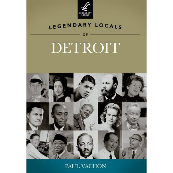 Legendary Locals: Legendary Locals of Detroit, Michigan (Paperback)