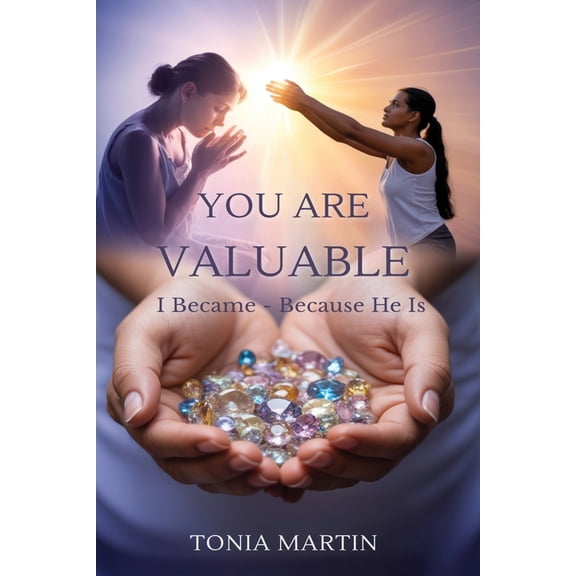 You Are Valuable: I Became Because He Is, (Paperback)