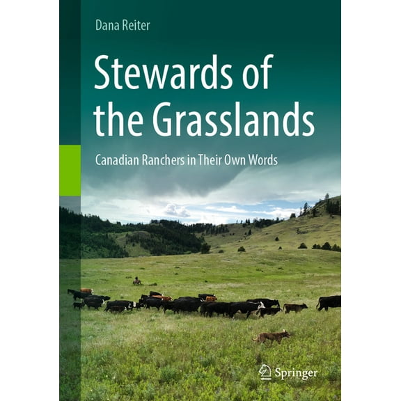 Stewards of the Grasslands: Canadian Ranchers in Their Own Words, (Hardcover)