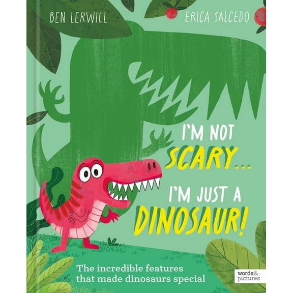 I'm Not Scary . . . I'm Just a Dinosaur, (Hardcover)