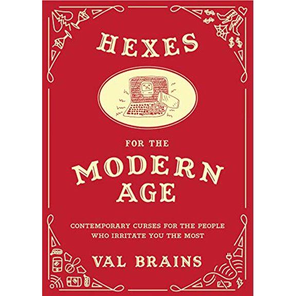 Pre-Owned Hexes for the Modern Age: Contemporary Curses for the People Who Irritate You the Most