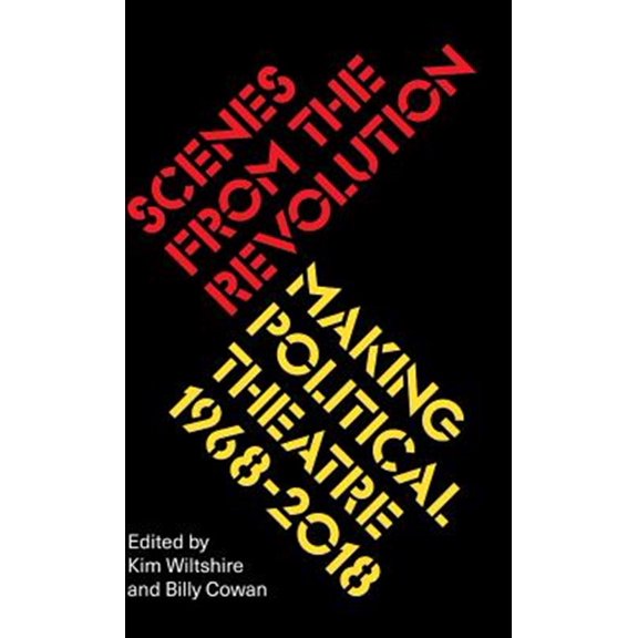 Pre-Owned Scenes from the Revolution : Making Political Theatre 1968-2019 (Hardcover)