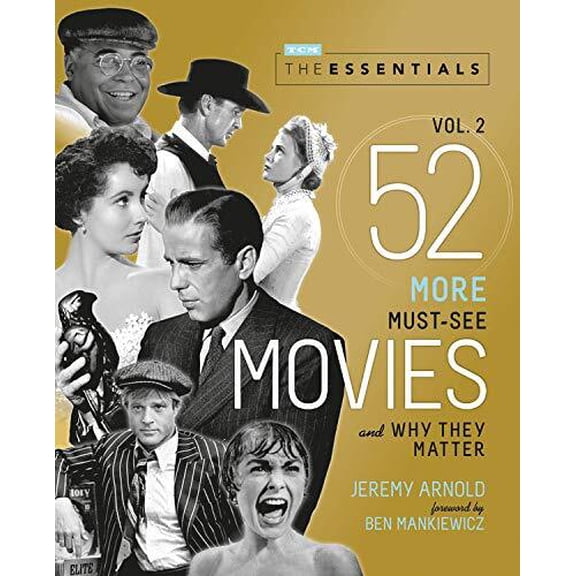 The Essentials Vol. 2: 52 More Must-See Movies and Why They Matter (Turner Classic Movies, TCM)