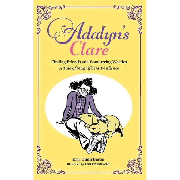 Adalyn's Clare: Finding Friends and Conquering Worries: A Tale of Magnificent Resilience, (Hardcover)