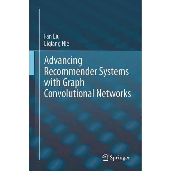 Advancing Recommender Systems with Graph Convolutional Networks, (Paperback)